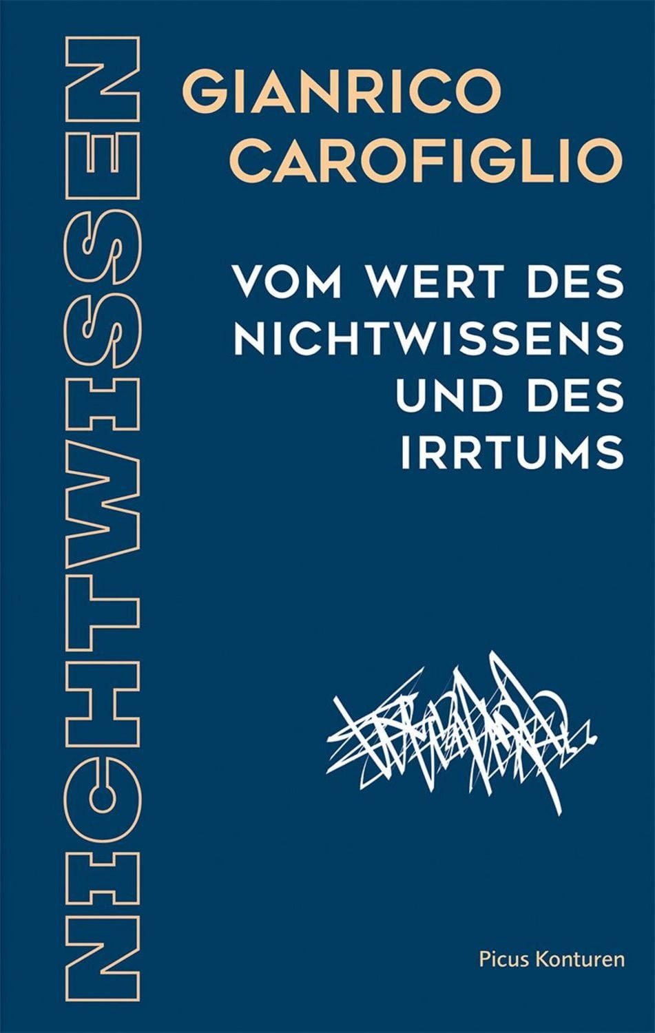 Vom Wert des Nichtwissens und des Irtums / Gianrico Carofiglio