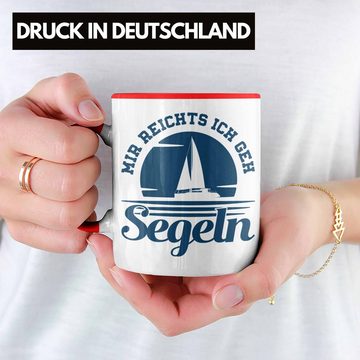 Trendation Tasse Trendation - Segeln Geschenk Tasse Mir Reichts Ich Geh Segeln Geschenkidee für Segler Kaffeetasse Besonders Segelboot