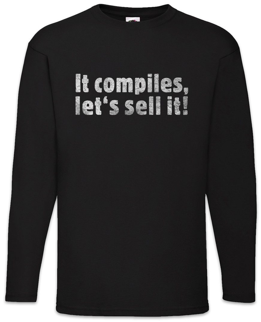 Langarmshirt It Compiles Let's Sell It Langarm T-Shirt Nerd Geek Sysadmin Coder