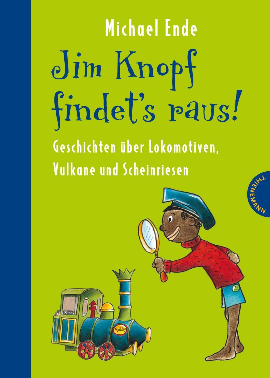 Kinderbuch Jim Knopf: Jim Knopf findet's raus - Geschichten über Lokomotiven, Vul Michael Ende, Beate Dölling