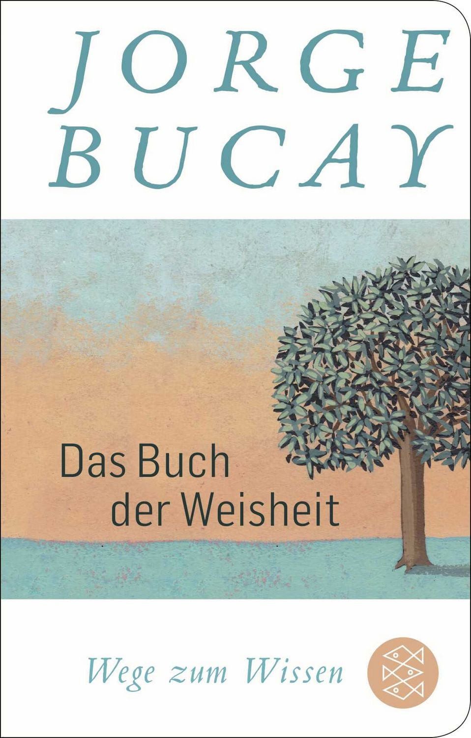 Das Buch der Weisheit / Jorge Bucay, Wege zum Wissen, Geschenkausgabe im Miniformat