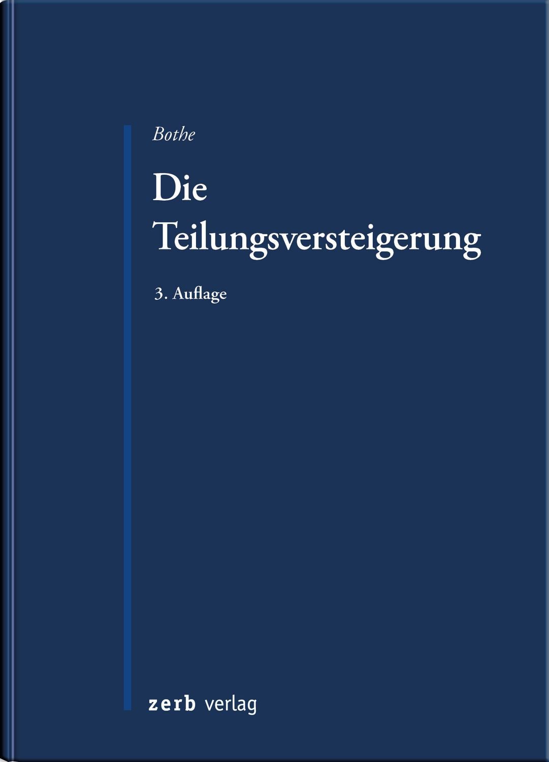 Die Teilungsversteigerung / Peter Bothe