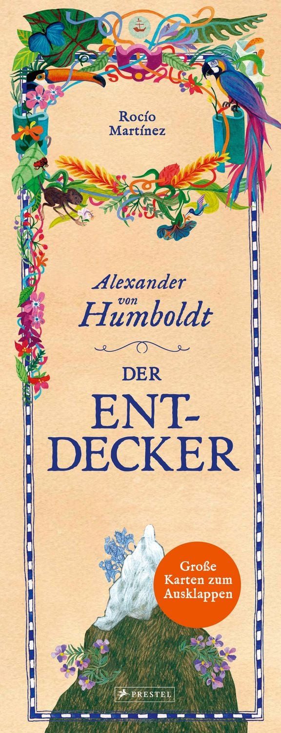 Kinderbuch Alexander von Humboldt. Der Entdecker Mit großen Karten zum Ausklappen Rocío Martínez