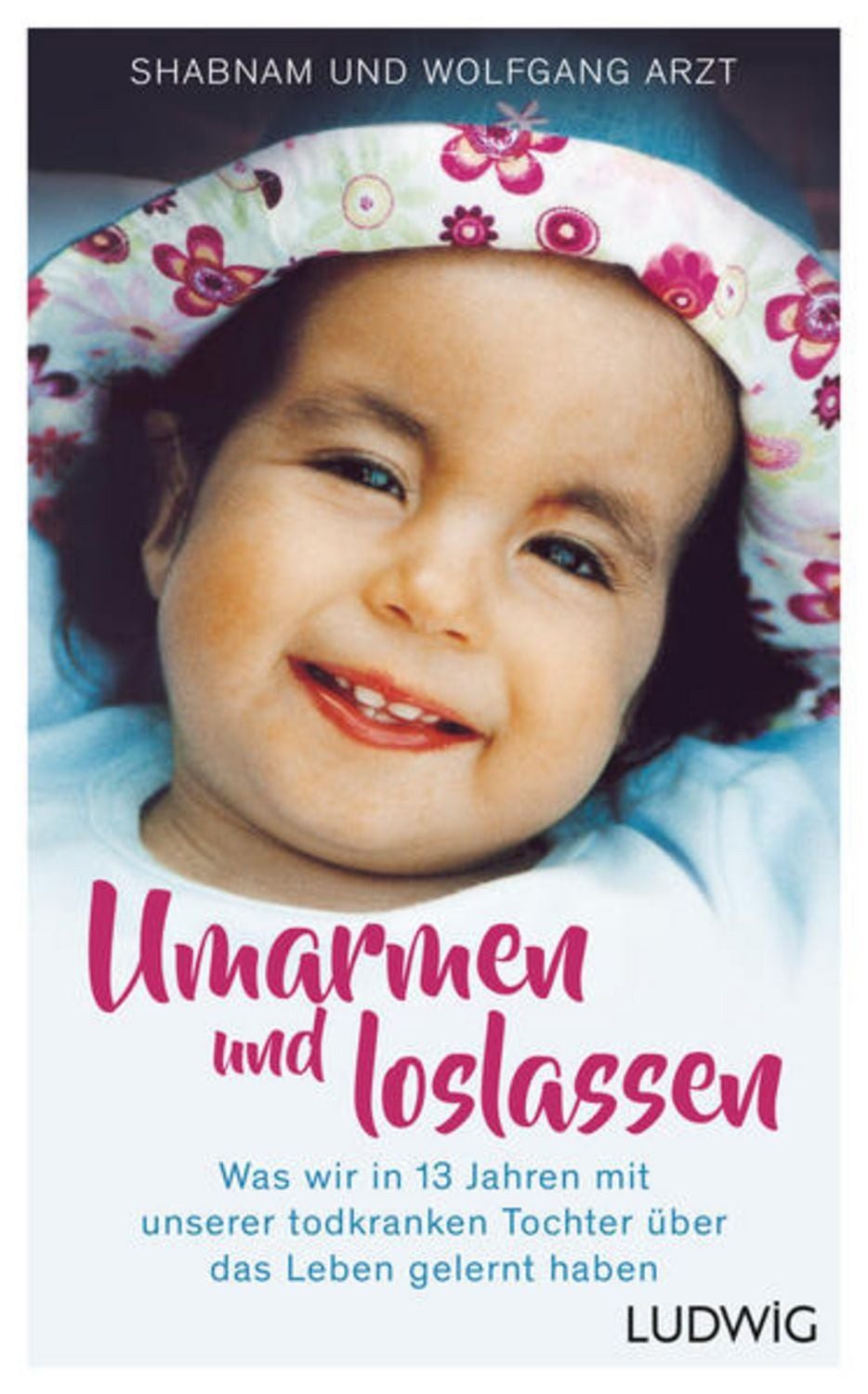 Umarmen und loslassen / Shabnam Arzt, Wolfgang Arzt