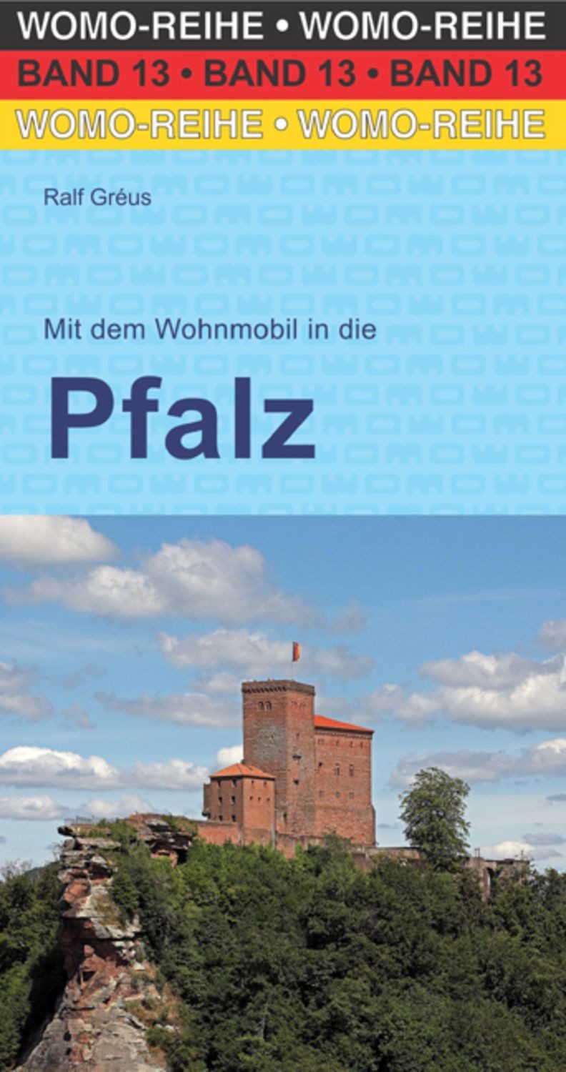 Mit dem Wohnmobil in die Pfalz / Ralf Greus