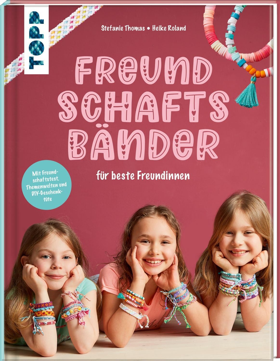 Freundschaftsbänder / Stefanie Thomas, Heike Roland