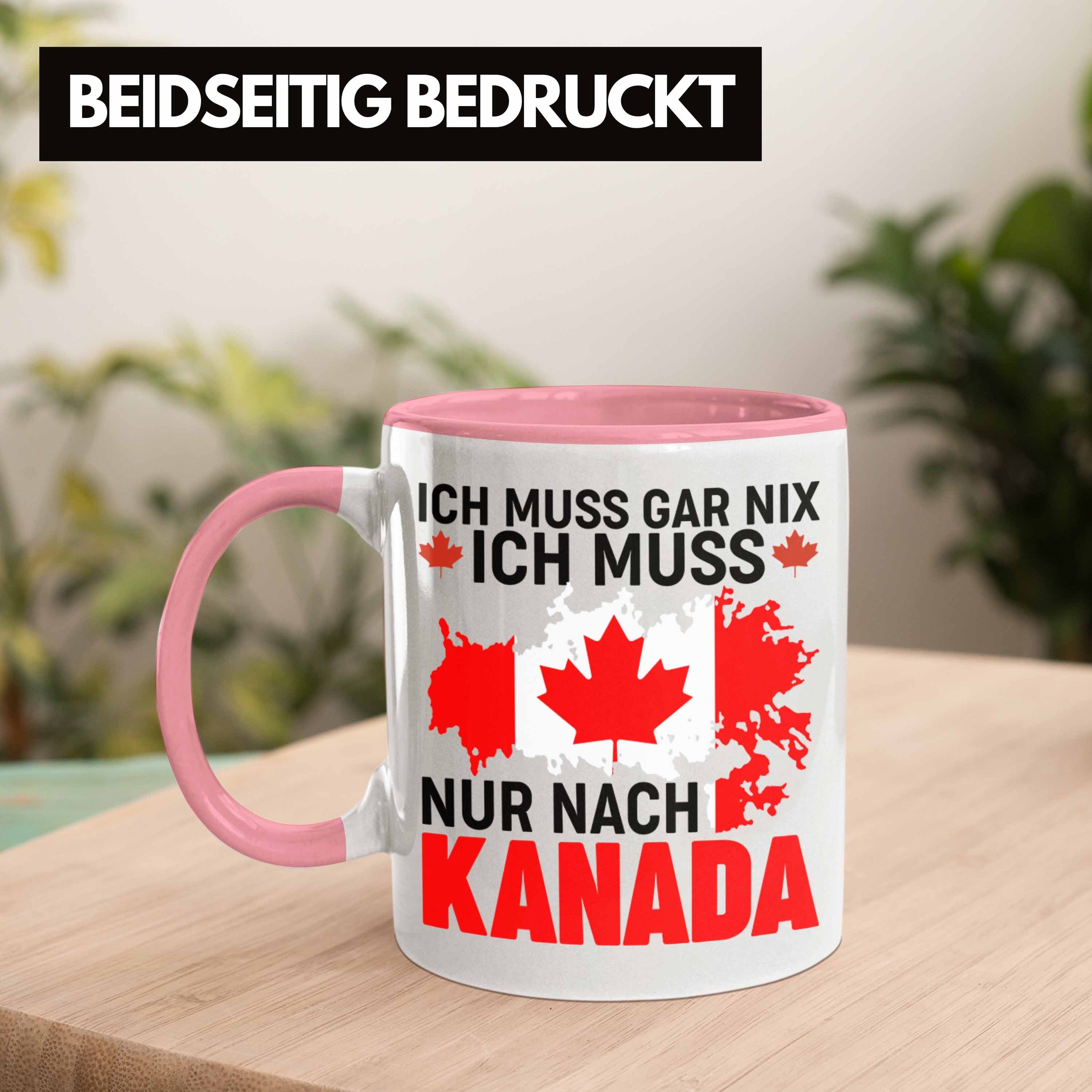 Trendation Rosa - Geschenk Tasse Tasse Nach Muss Nix Kanada Auslandsjahr Ich Geschenkidee Trendation Kanada Reise Muss Gar Nur Ich