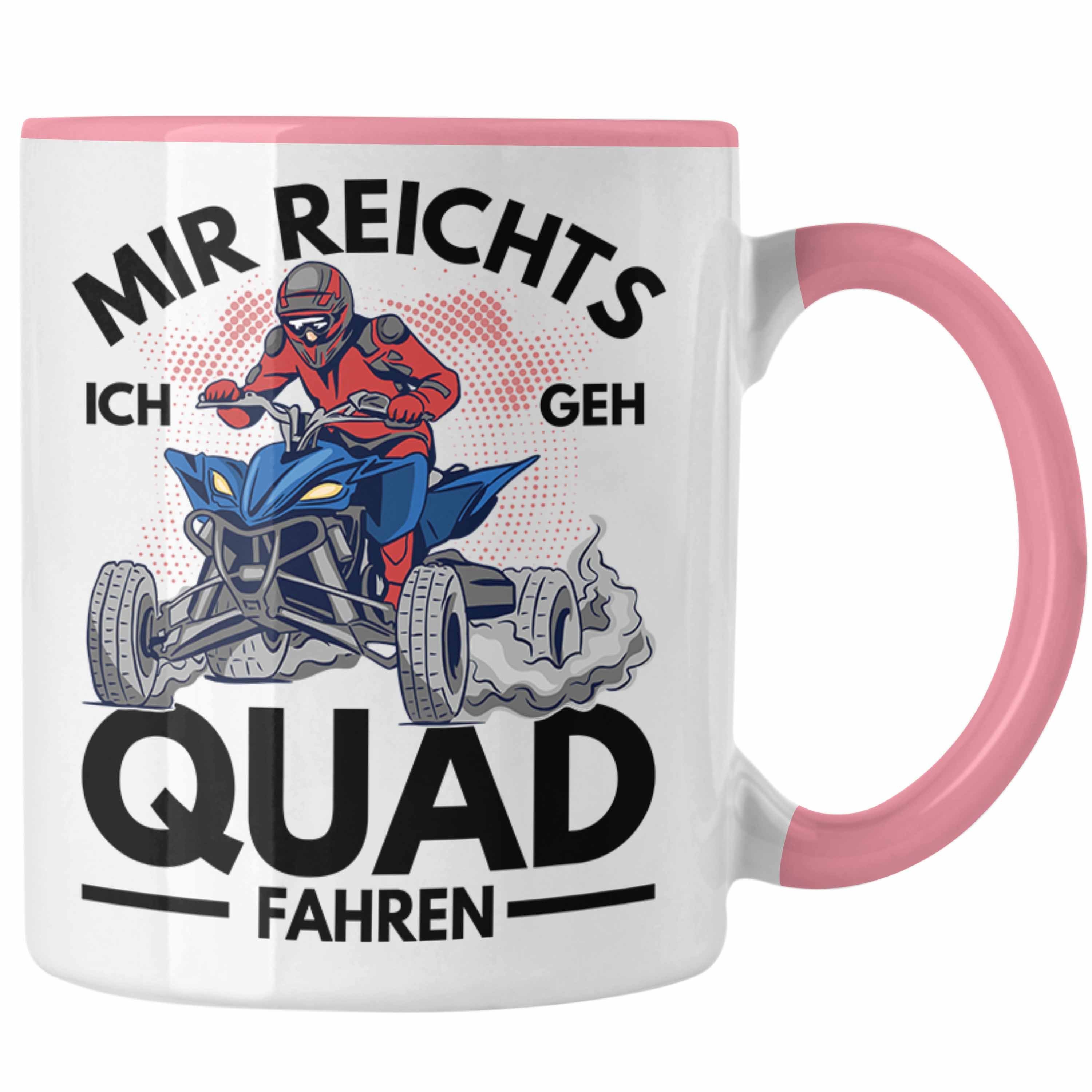 Spruch Geh Quad Quad - Quadfahrer Mir Fahren Ich Trendation Reichts Geschenk Rosa Bike Tasse 4x4 Trendation Tasse