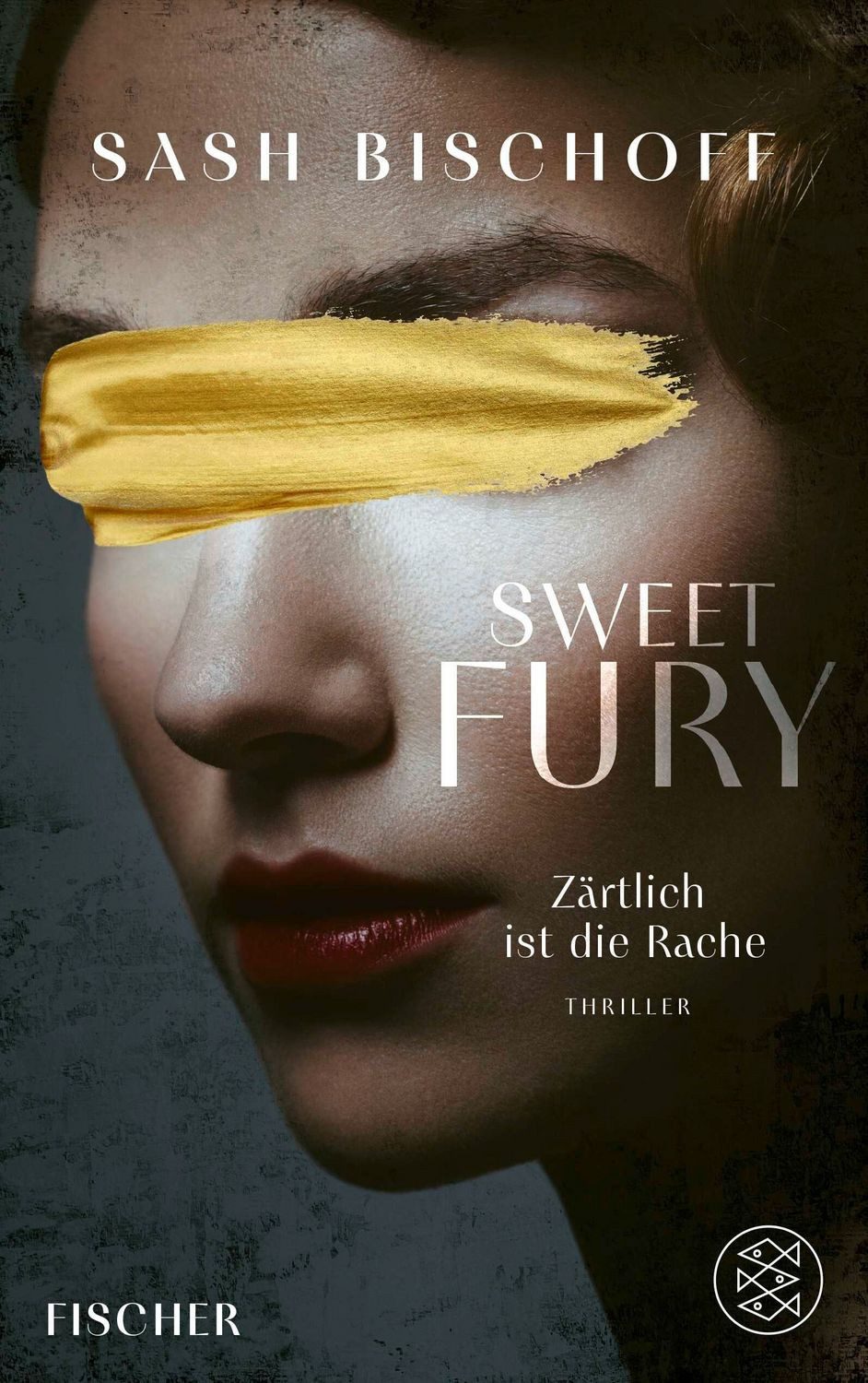 Sweet Fury – Zärtlich ist die Rache / Sash Bischoff