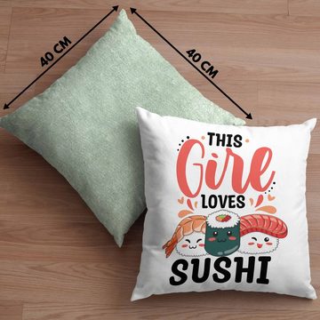 Trendation Dekokissen Trendation - Lustige Suhsi Kissen Geschenk Shushi-Liebhaber This Girl Loves Sushi Geschenkidee Asiaten Asiatische Küche Dekokissen mit Füllung 40x40