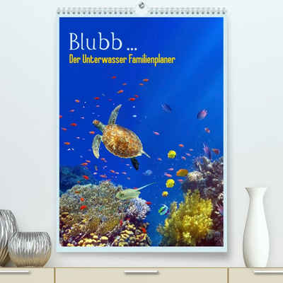 CALVENDO Wandkalender Blubb ... Der Unterwasser Familienplaner (Premium, hochwertiger DIN A2 Wandkalender 2023, Kunstdruck in Hochglanz)