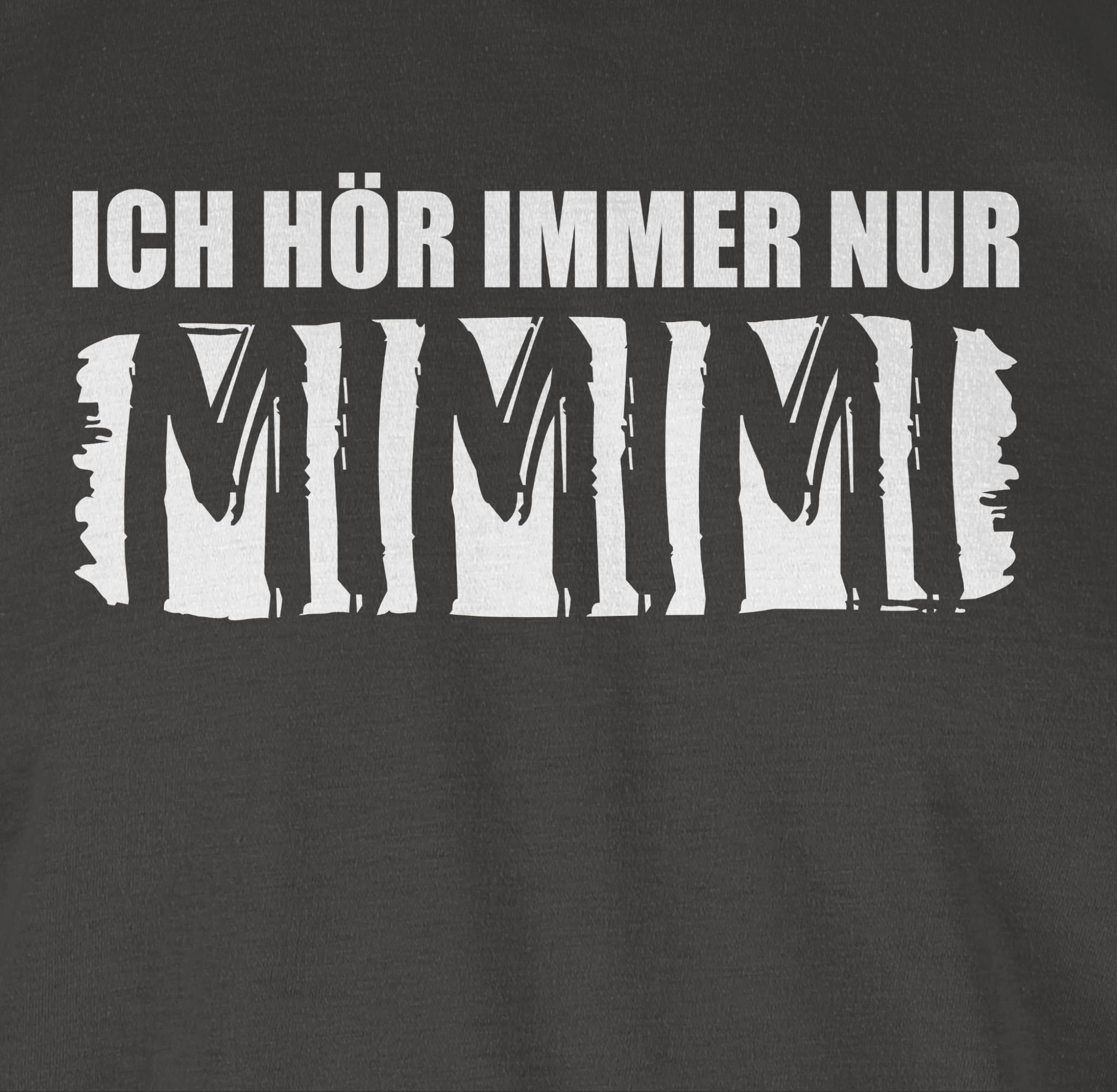 03 nur T-Shirt Spruch Shirtracer Dunkelgrau Statement Sprüche mit MIMIMI Höre