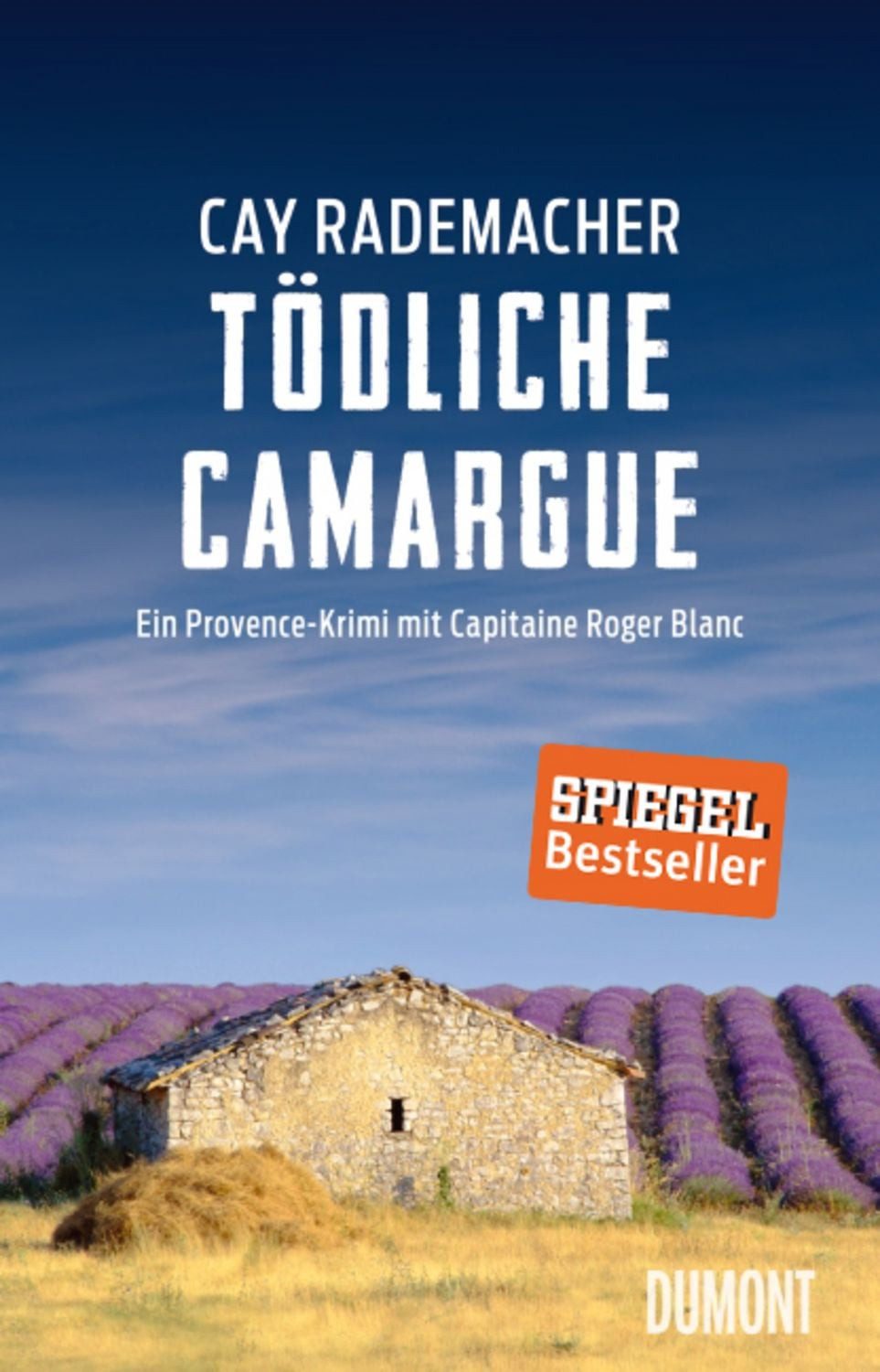 Tödliche Camargue / Capitaine Roger Blanc Band 2 / Cay Rademacher