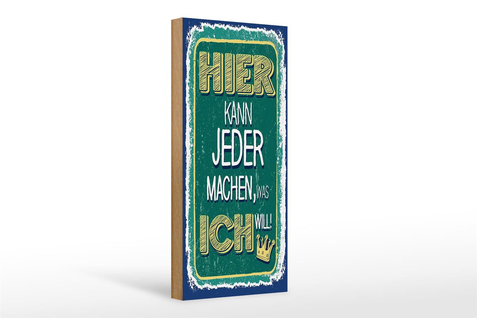 Holzbild Spruch Hier kann jeder machen was ich 10x27cm