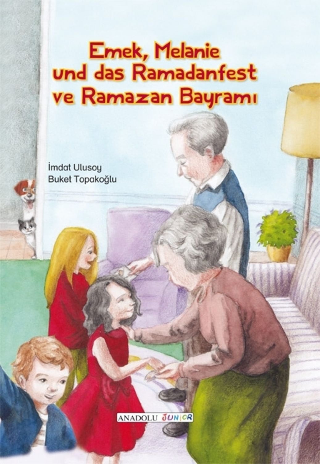 Emek, Melanie und das Ramadanfest, deutsch-türkisch / Imdat Ulusoy, Emek, Melanie ve Ramazam Bayrami