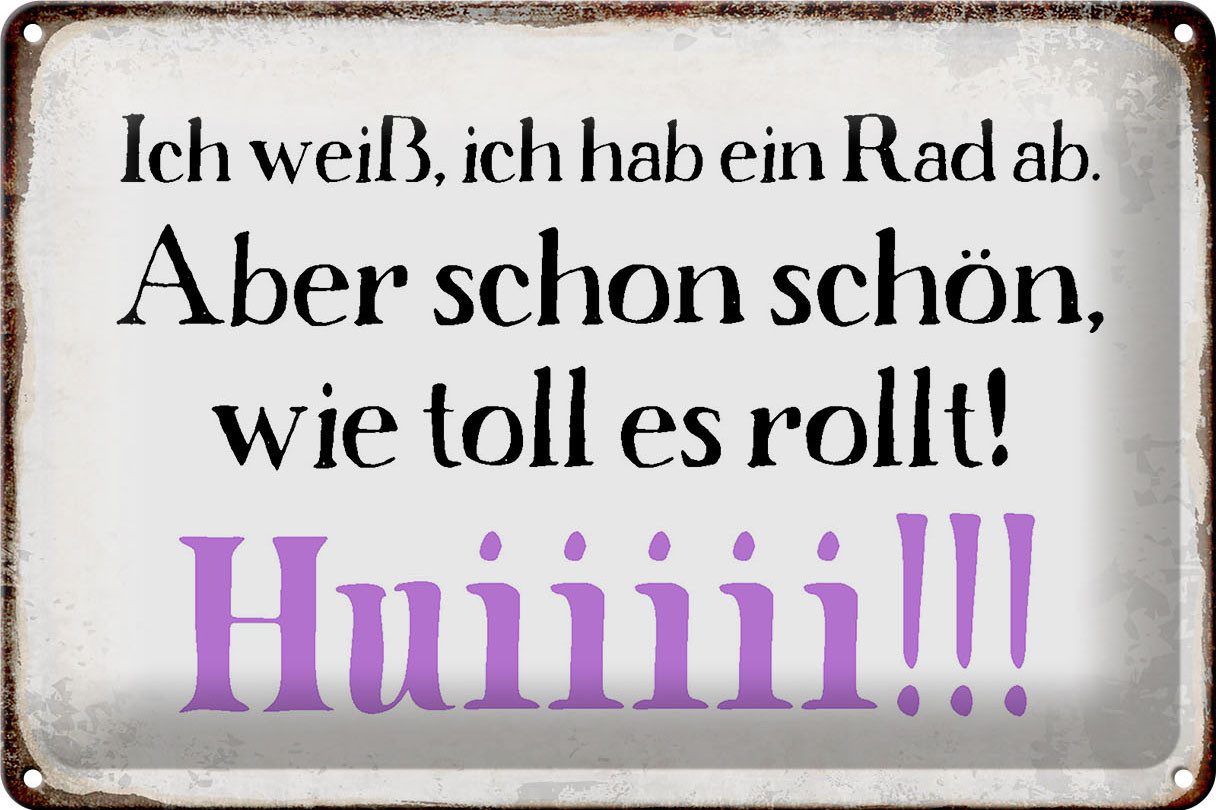Metallschild Schild Blech 30x20cm - Made in Germany - Spruch ich weiß hab ein Rad a