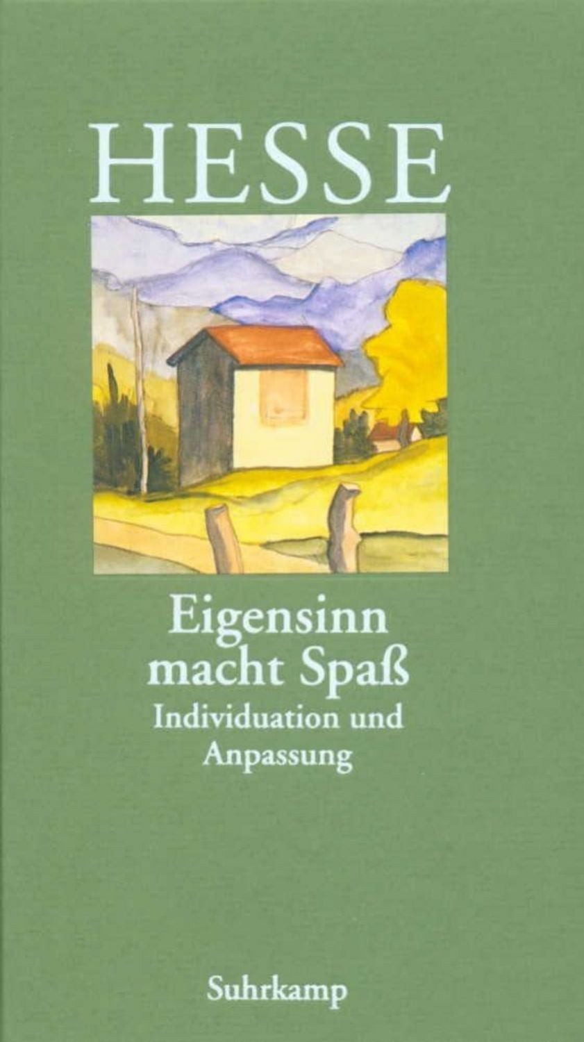 »Eigensinn macht Spaß« / Hermann Hesse