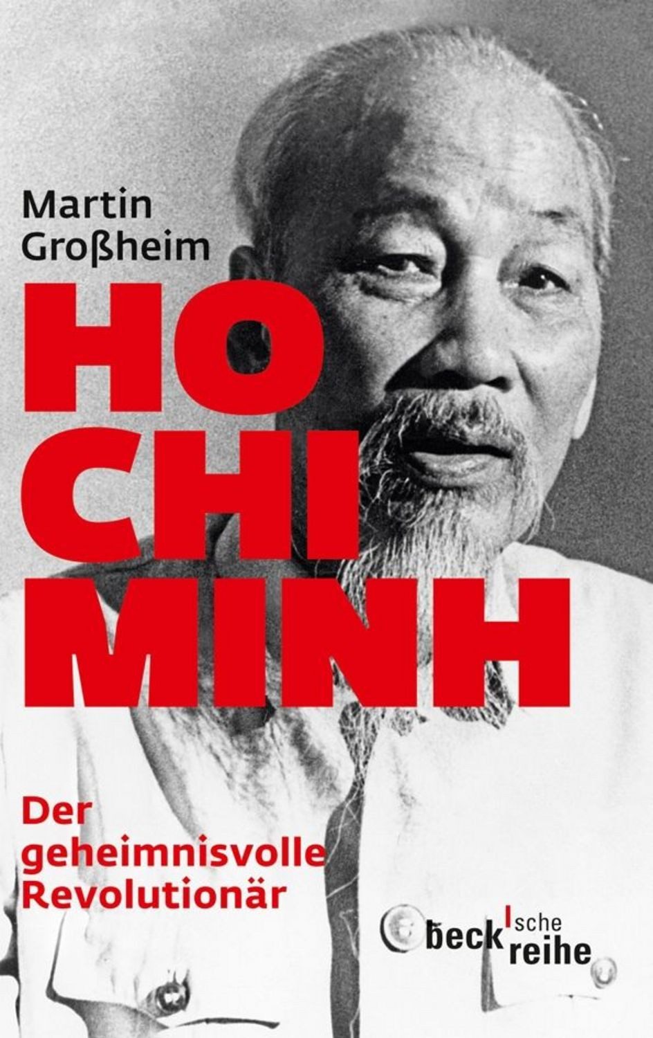 Ho Chi Minh / Martin Grossheim