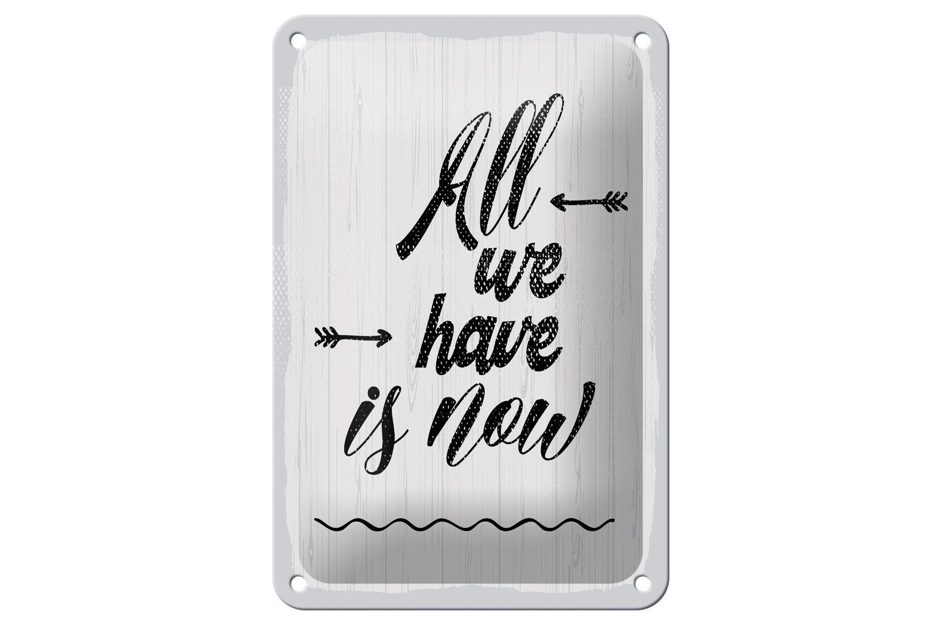 Femer GmbH Metallschild Spruch 20x30 cm All we have is now weißes, (1 St), gewölbte Oberfläche, abgerundete Ecken, umgeschlagene Kanten