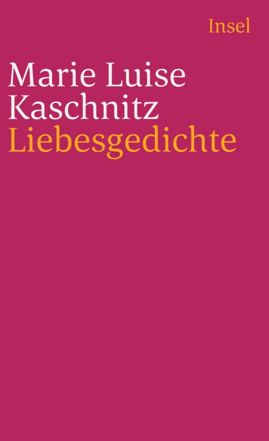 Liebesgedichte / Marie Luise Kaschnitz
