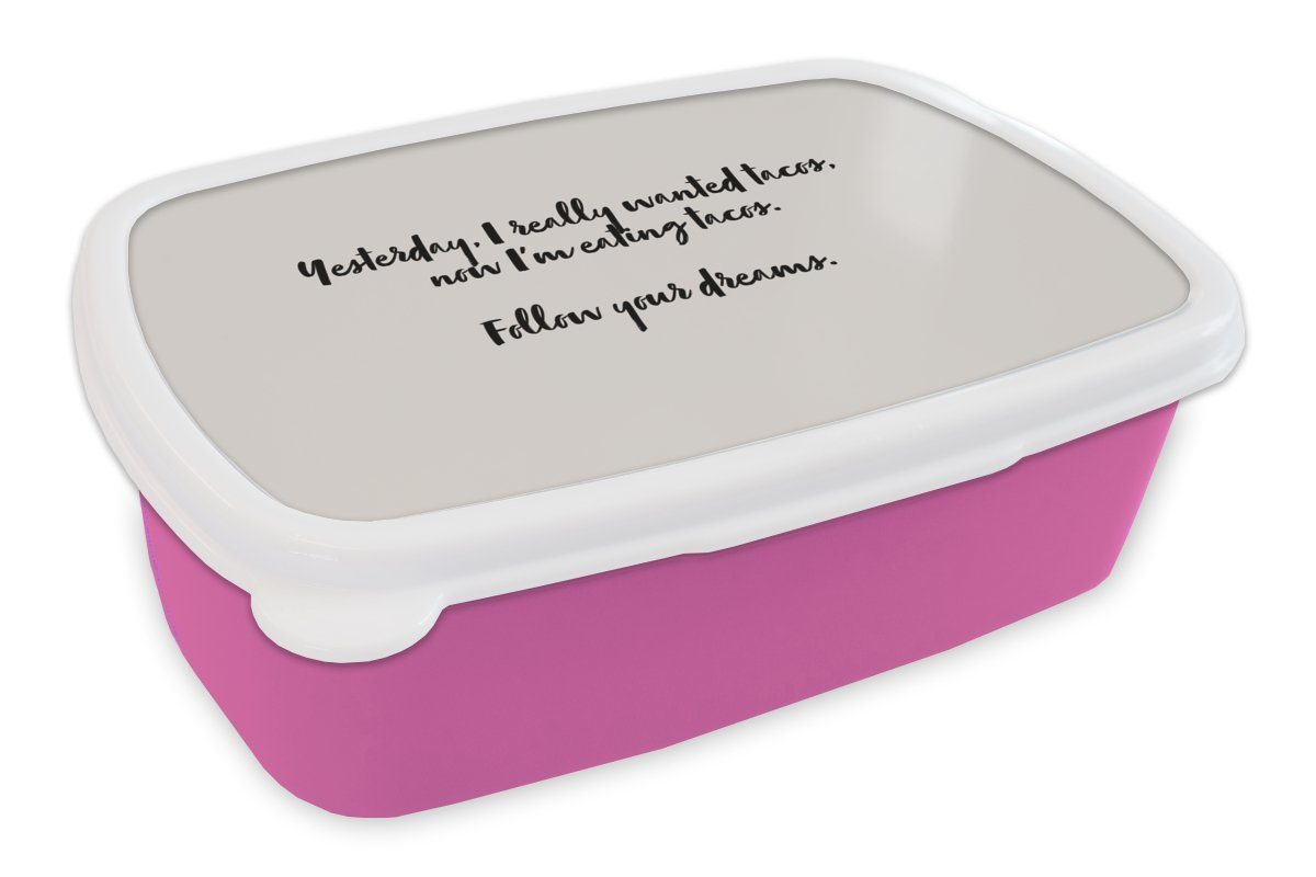Brotdose MuchoWow Folge Brotbox Essen Snackbox, - für Sprichwörter Mädchen, rosa - Lunchbox Zitate deinen - Taco-Liebhaber Träumen, Kunststoff Kinder, Erwachsene, Kunststoff, - (2-tlg),