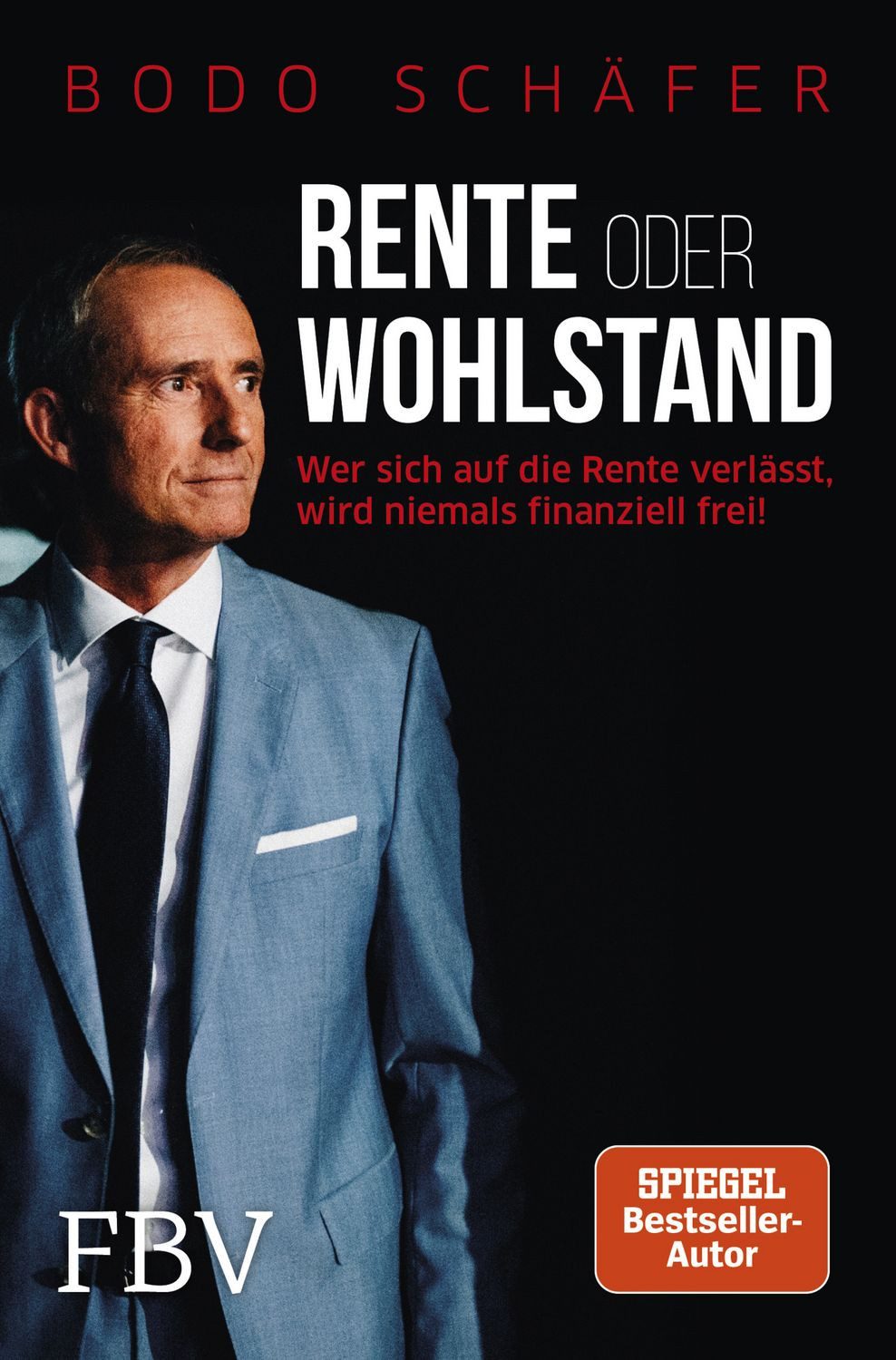 Rente oder Wohlstand / Bodo Schäfer