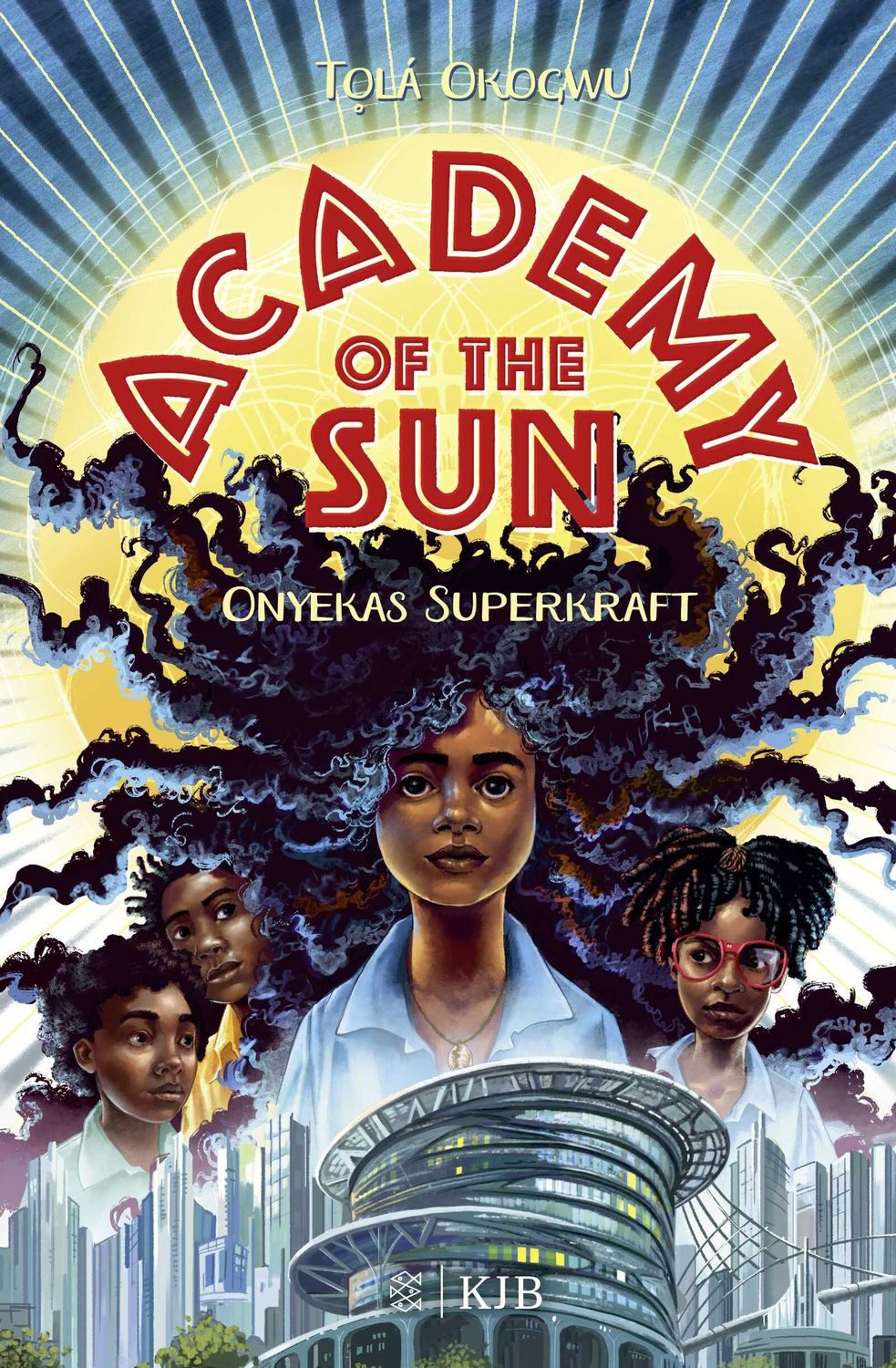 Academy of the Sun – Onyekas Superkraft / Tọlá Okogwu, Fantasy-Buch 10 Jahren  Abenteuer und Action für Superhelden- und Superheldinnen-Fans