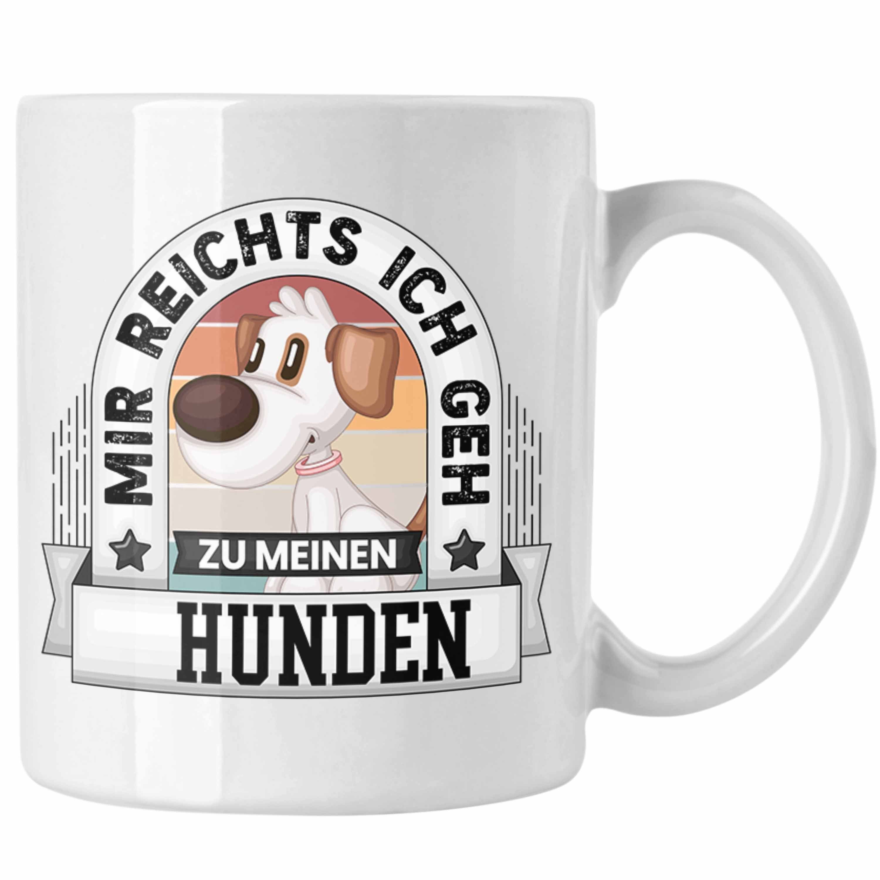 Trendation Tasse Hundebesitzer Tasse Geschenk Lustiger Spruch Mir Reichts Ich Geh Zu Me Weiss