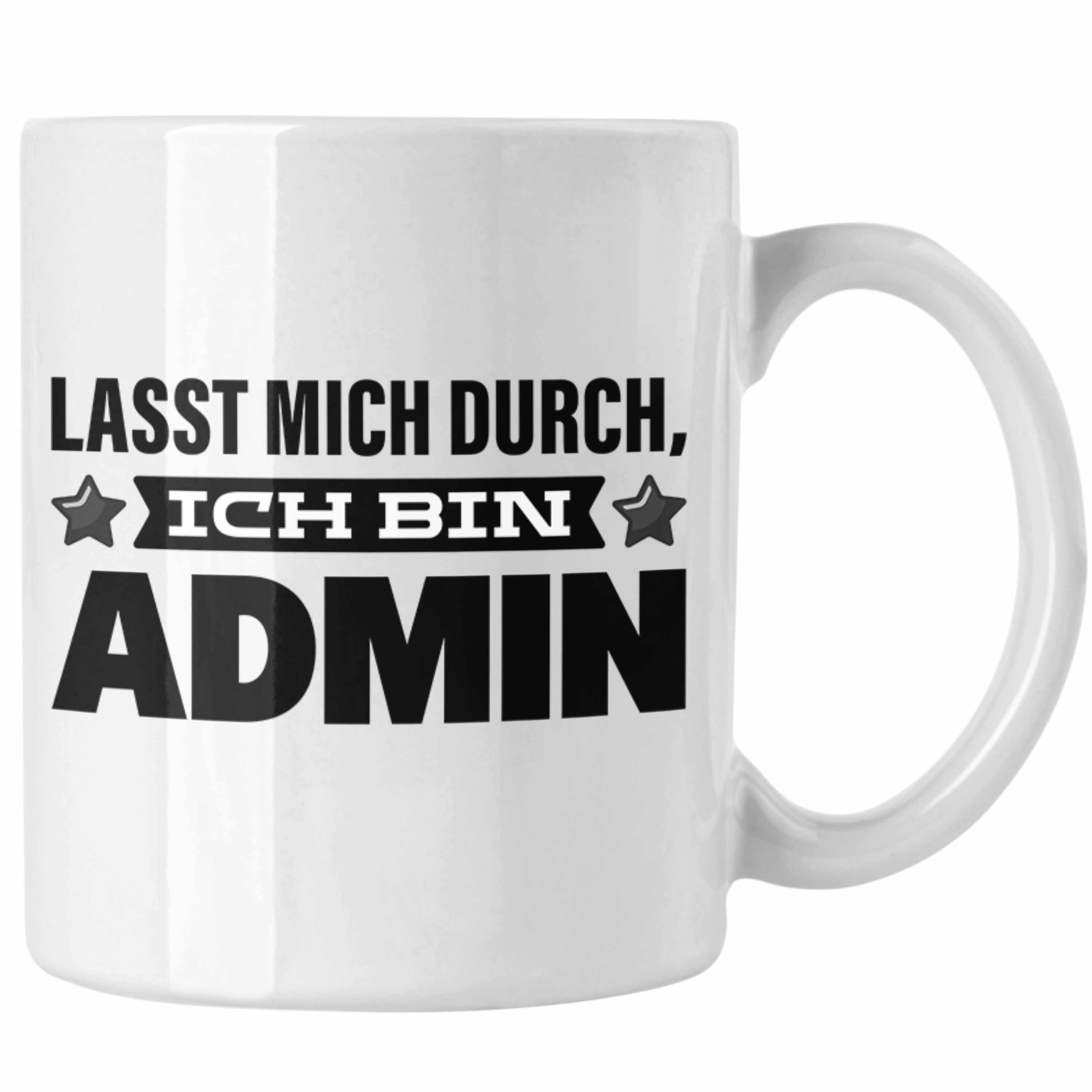 Trendation Tasse Admin Tasse Geschenk Programmierer Informatiker Lasst Mich Durch Softw Weiss