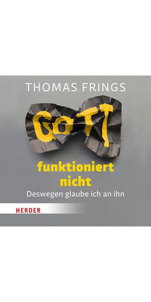 HERDER Verlag Hörbuch Gott funktioniert nicht, (1-St)