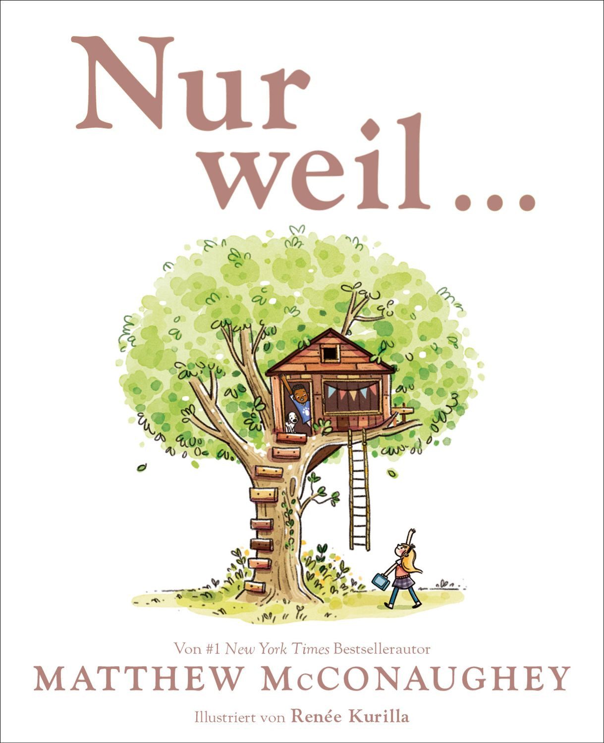 Nur weil ... / Matthew McConaughey, Ein Kinderbuch ab 4 Jahren über die Kraft von Widersprüchen