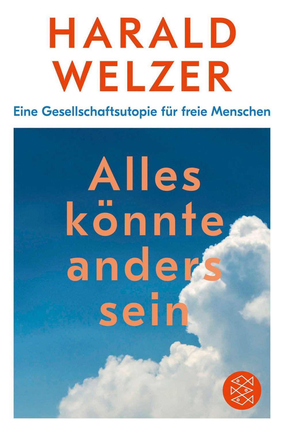 Alles könnte anders sein / Harald Welzer