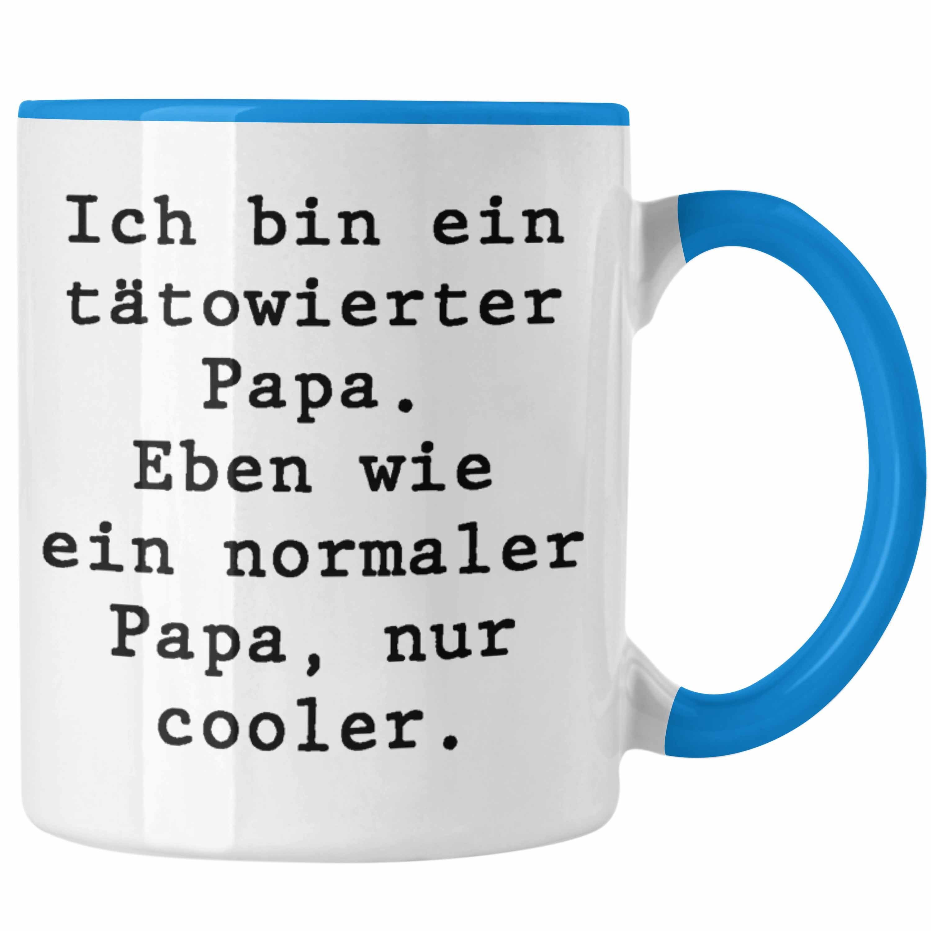 Sohn Papa Vatertagsgeschenk von Vatertag Tattoo Geschenkidee Trendation Vater Geschenk Tasse Tasse Blau Lustig Kaffeetasse Tochter - Lustige Trendation Papa Sprüche