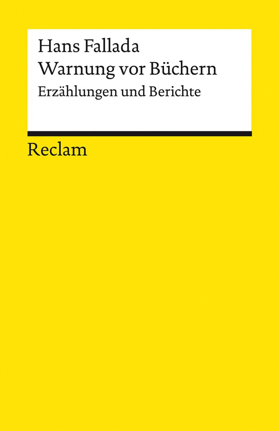 Warnung vor Büchern. Erzählungen und Berichte / Hans Fallada