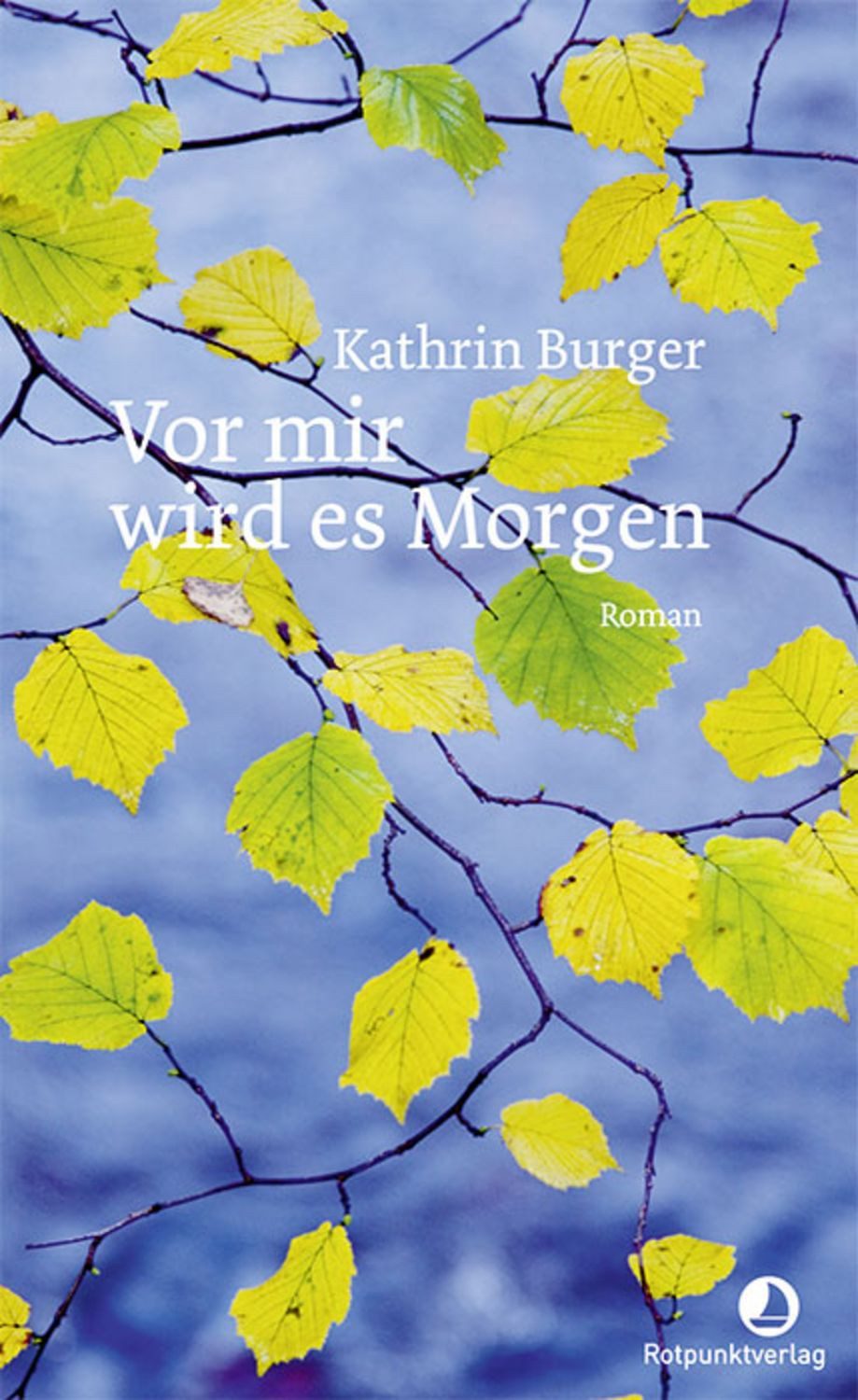 Vor mir wird es Morgen / Kathrin Burger