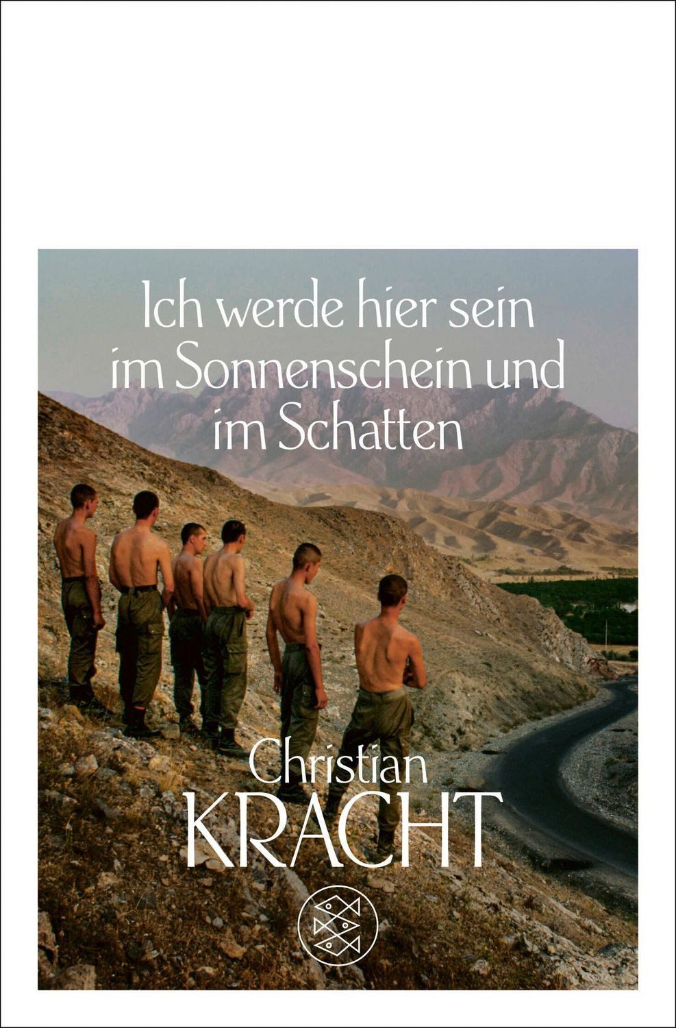 Ich werde hier sein im Sonnenschein und im Schatten / Christian Kracht