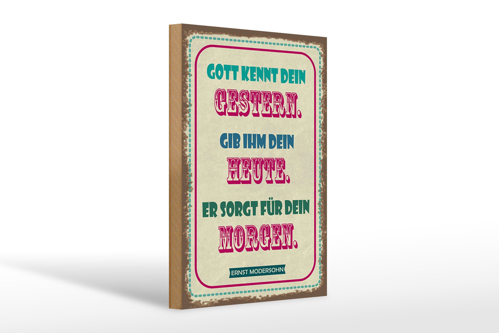 Femer GmbH Holzbild Spruch 20x30 cm Gott kennt dein gestern gib ihm dein Heute, (1 St), Glatte Holzfaserplatte (MDF), vorn beschichtet