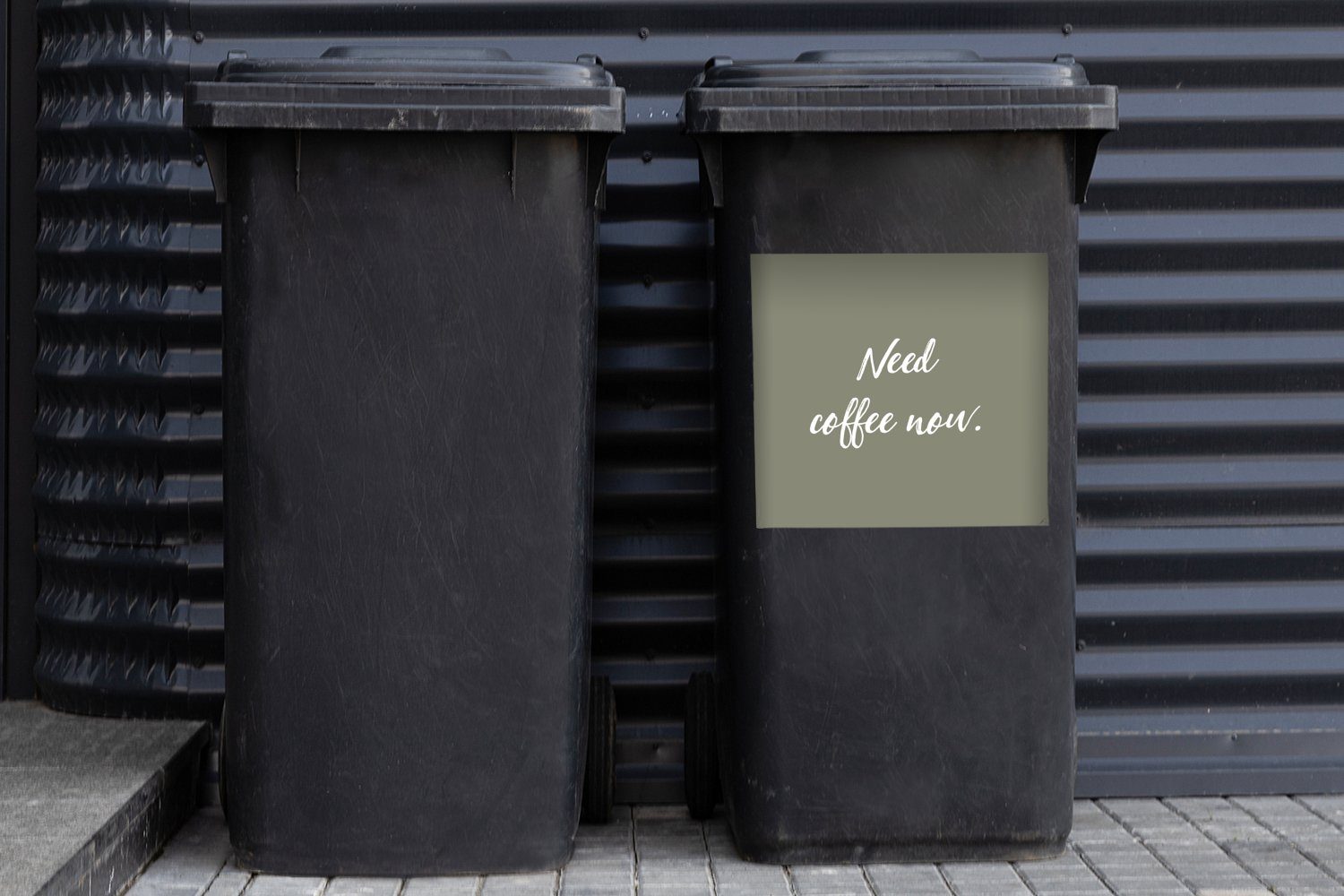 Ich Zitate Container, brauche Sticker, - jetzt Kaffee - - Mülleimer-aufkleber, MuchoWow Kaffee St), Mülltonne, Sprichwörter Wandsticker (1 Abfalbehälter