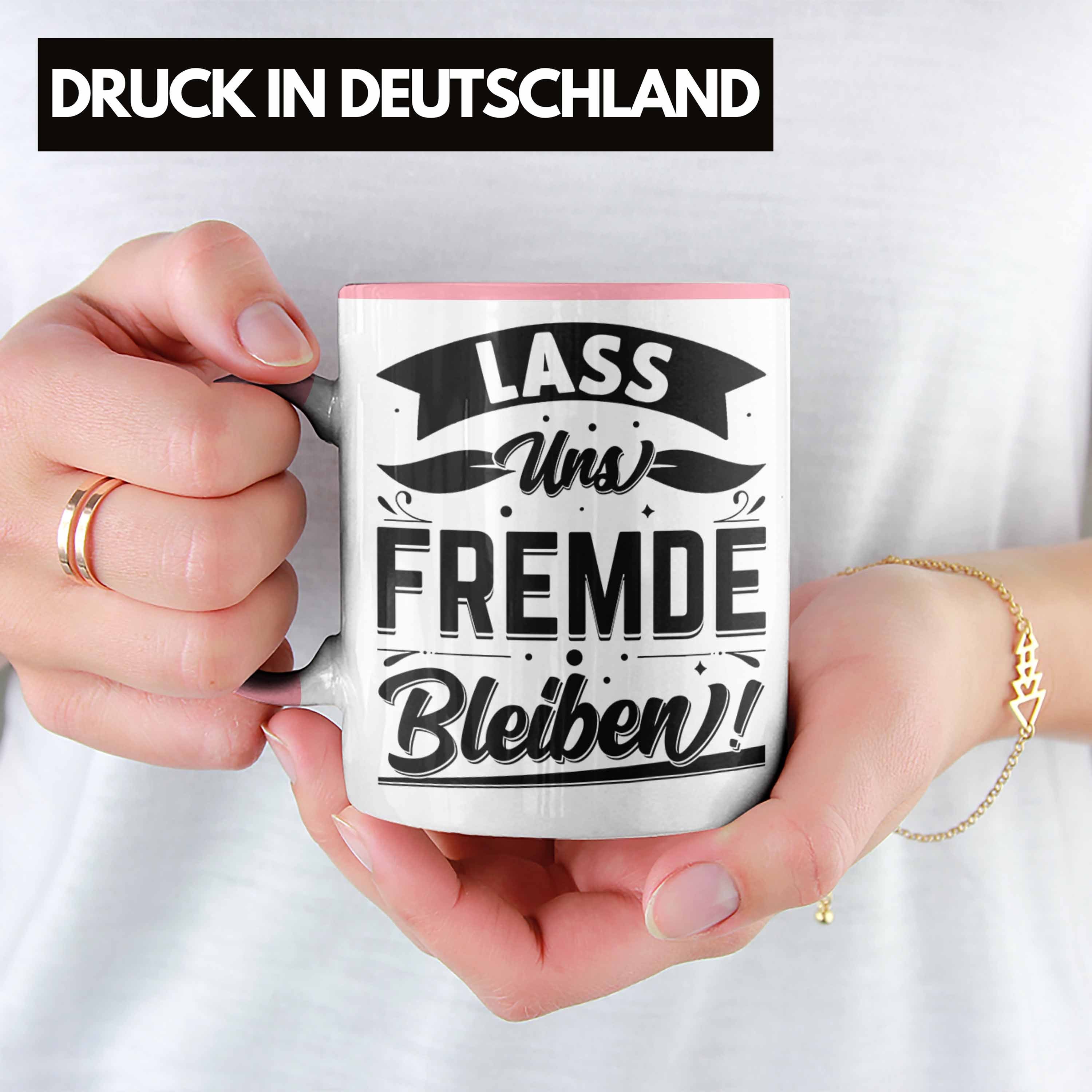 Trendation Tasse Humor Tasse Geschenk Sarkasmus Fremde mit Spruch Rosa Ges Lass Uns Bleiben