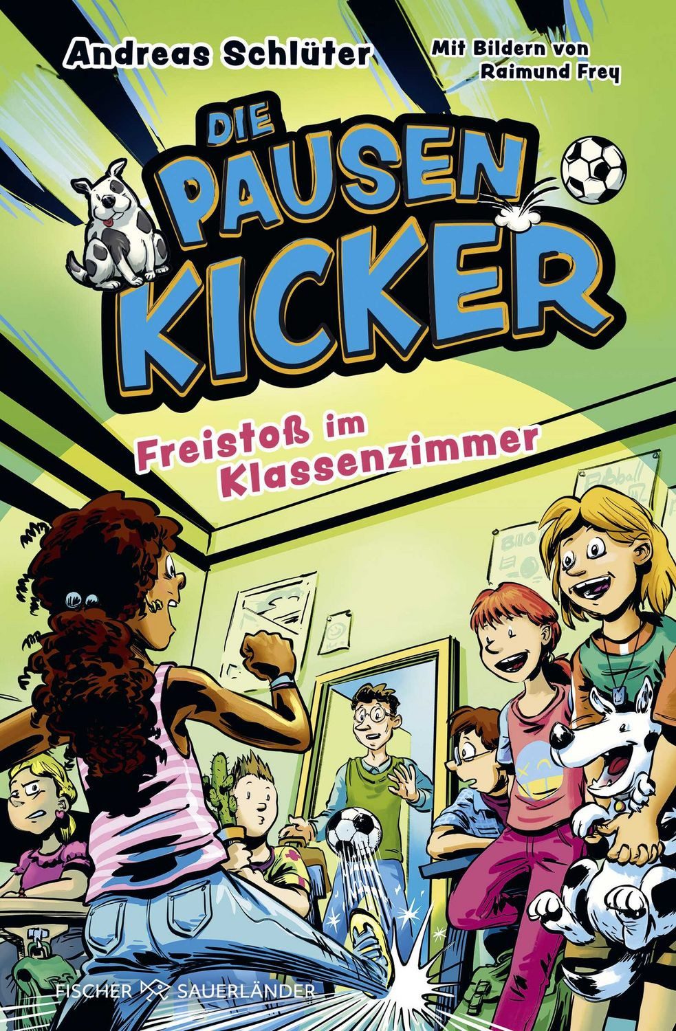 Kinderbuch Die Pausenkicker - Freistoß im Klassenzimmer Coole Kinderbuch-Serie ab Andreas Schlüter