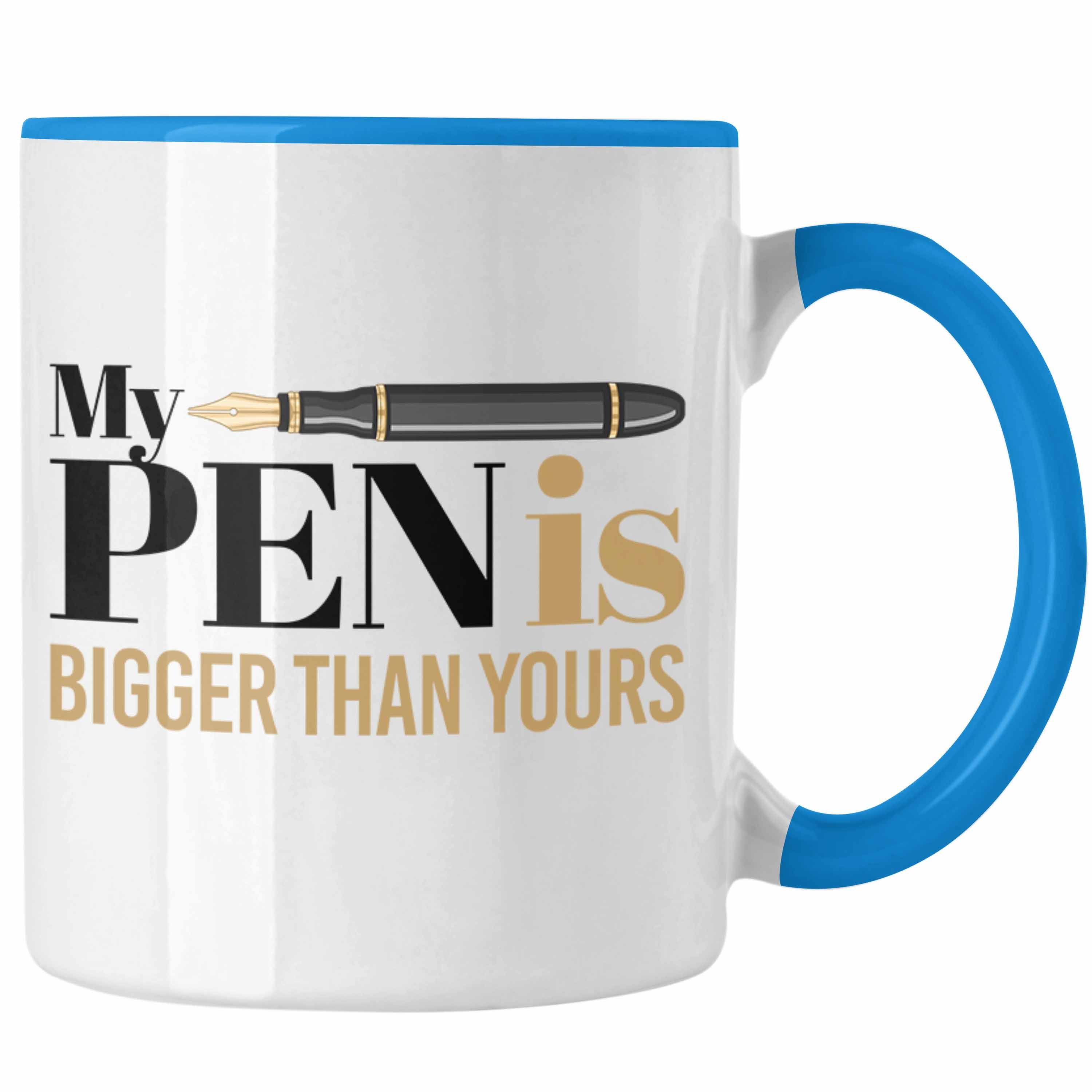 Trendation Tasse My Pen Is Bigger Than Your Tasse Geschenk Witziger Blau