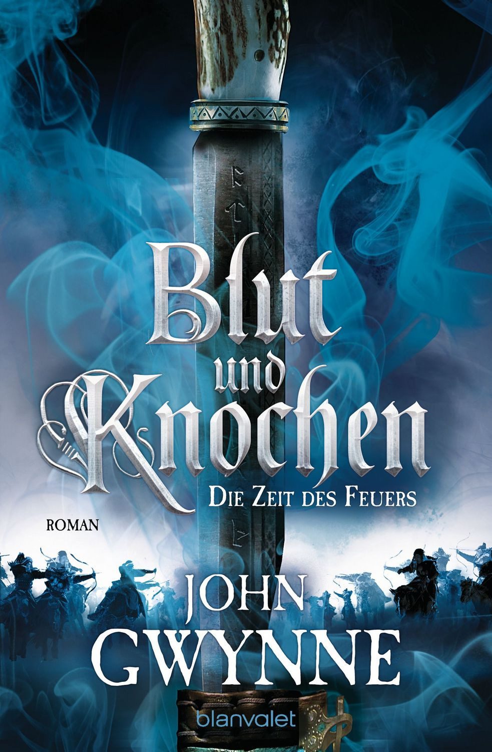 Die Zeit des Feuers - Blut und Knochen 2 / John Gwynne