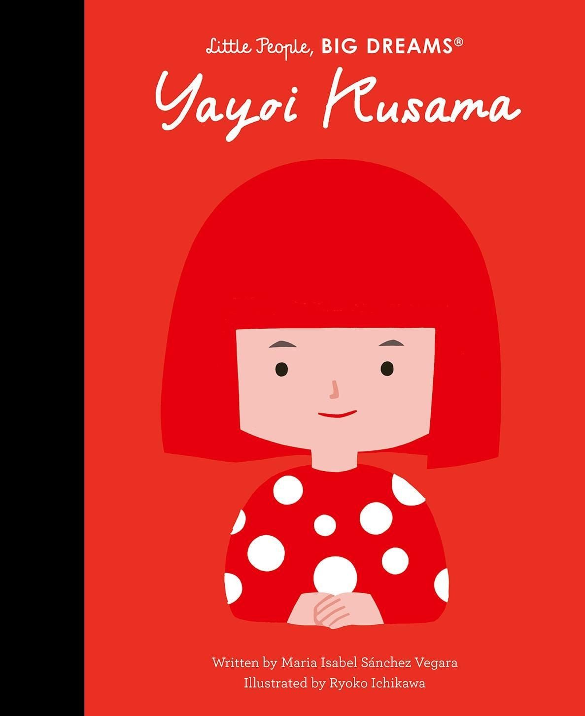 Yayoi Kusama / Maria Isabel Sanchez Vegara, Little People Big Dreams