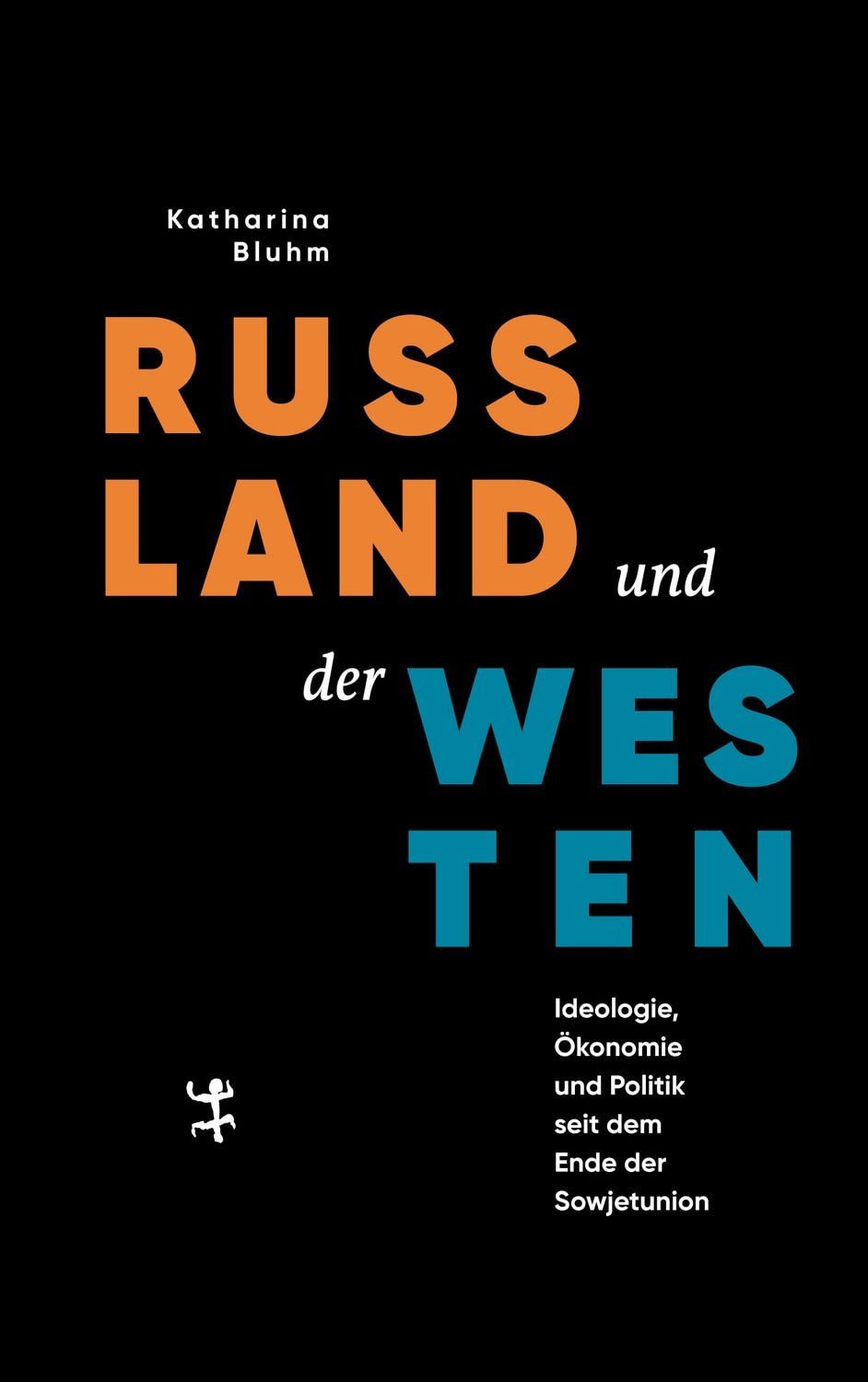 Russland und der Westen / Katharina Bluhm