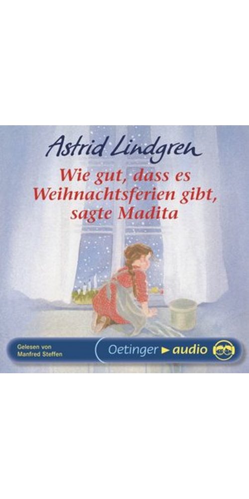 Verlagsgruppe Oetinger Hörbuch Wie gut, dass es Weihnachtsferien gibt, sagte Madita. Hörbuchklassiker, (1-St)