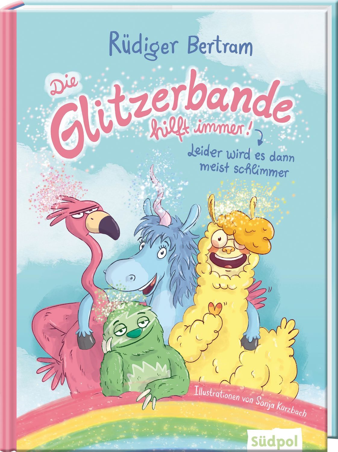 Kinderbuch Die Glitzerbande hilft immer! (Leider wird es dann meist schlimmer) Ei Rüdiger Bertram