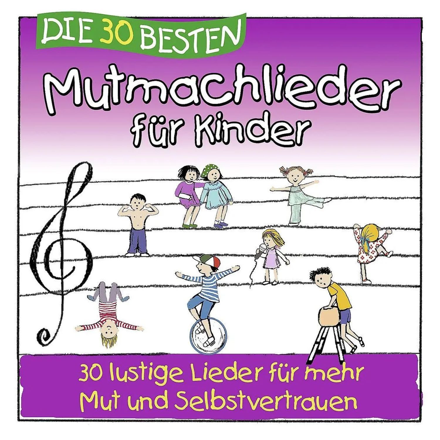 Hörspiel Die 30 besten Mutmachlieder für Kinder