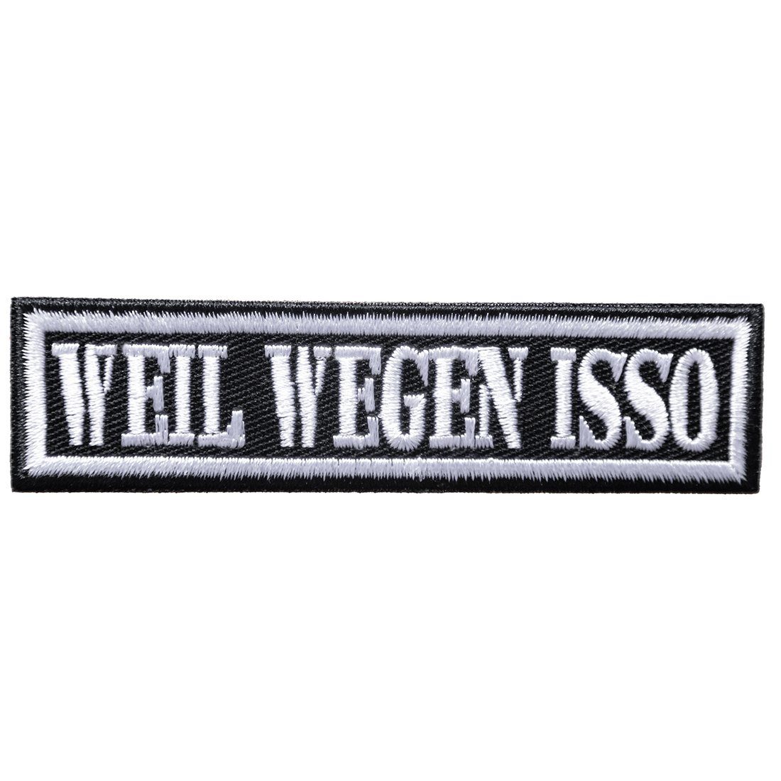 Catch the Patch Aufnäher Bügelbild, Aufbügler, Applikationen, Patches, Flicken, zum aufbügeln, Polyester, Biker Zitat Spruch Weil Wegen Isso - Größe: