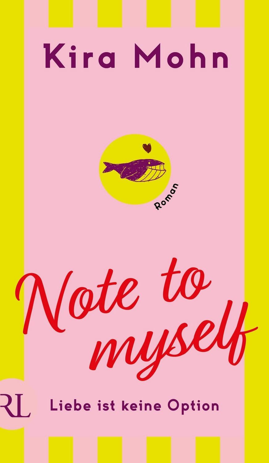 Belletristik Note to myself: Liebe ist keine Option Roman Kira Mohn