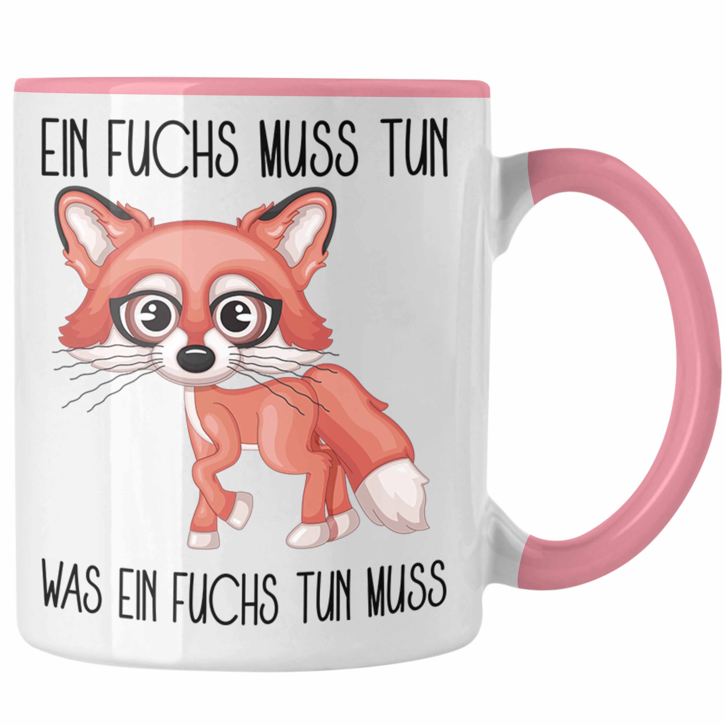 Trendation Tasse Ein Fuchs Muss Tun Was Ein Fuchs Tun Muss Tasse Geschenk Tiere Tierfre Rosa